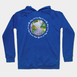 every day is earth day - protect our beautiful planet (watercolors and white handwriting repeated) Hoodie